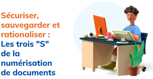 Sécuriser, sauvegarder et rationaliser : Les trois « S » de la numérisatio...